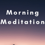 Morning Meditation